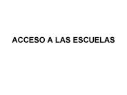 ACCESO A LAS ESCUELAS