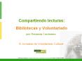 Compartiendo lecturas: Bibliotecas y Voluntariado por Florencia Corrionero XI Jornadas de Voluntariado Cultural PowerPoint PPT Presentation