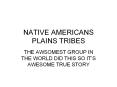 NATIVE AMERICANS PLAINS TRIBES PowerPoint PPT Presentation