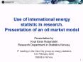 Use of international energy statistic in research. Presentation of an oil market model PowerPoint PPT Presentation
