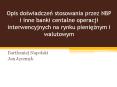 Opis doswiadczen stosowania przez NBP i inne banki centalne operacji interwencyjnych na rynku pienieznym i walutowym PowerPoint PPT Presentation