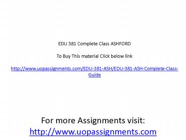 EDU 381 Complete Class ASHFORD