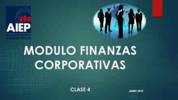 MODULO FINANZAS CORPORATIVAS CLASE 4