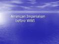 American Imperialism before WWI PowerPoint PPT Presentation