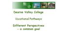 Dearne Valley College Vocational Pathways  Different Perspectives - a common goal PowerPoint PPT Presentation