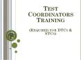 Test Coordinators Training (Required for DTCs PowerPoint PPT Presentation