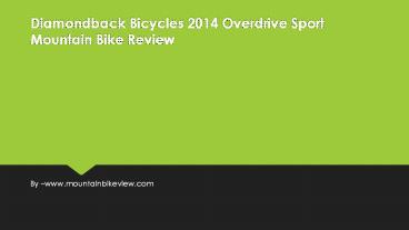 Diamondback Bicycles 2014 Overdrive Sport Mountain Bike Review