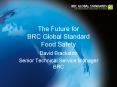 The Future for BRC Global Standard Food Safety PowerPoint PPT Presentation