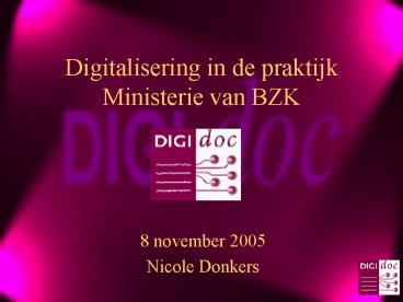 Digitalisering in de praktijk Ministerie van BZK