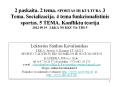 2 paskaita. 2 tema. SPORTAS IR KULTURA 3 Tema. Socializacija. 4 tema funkcionalistinis sportas. 5 TEMA. Konfliktu teorija 2012 09 19  LKKA NS KKU 5 ir TRS 5 PowerPoint PPT Presentation
