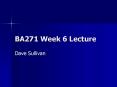 BA271 Week 6 Lecture PowerPoint PPT Presentation