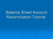 Balance Sheet Account Reconciliation Tutorial.