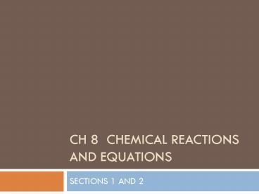 CH 8 Chemical Reactions and Equations
