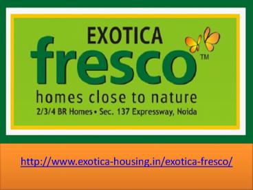 Exotica Fresco Living Purpose Best Flats