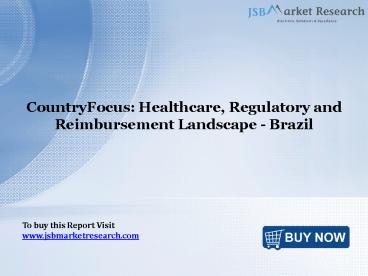 CountryFocus: Healthcare, Regulatory and Reimbursement Landscape – Brazil