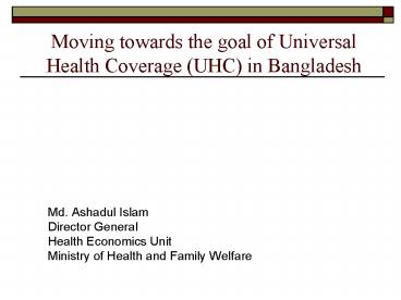 Moving towards the goal of Universal Health Coverage (UHC) in Bangladesh
