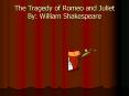 The Tragedy of Romeo and Juliet By: William Shakespeare PowerPoint PPT Presentation