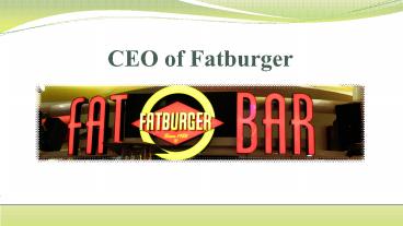 Ceo of fatburger
