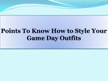 Points To Know How to Style Your Game Day Outfits