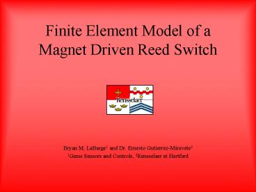 Finite Element Model of a Magnet Driven Reed Switch