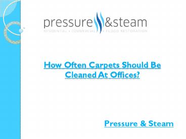 How Often Carpets Should Be Cleaned At Offices?