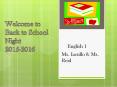 Welcome to Back to School Night 2015-2016 PowerPoint PPT Presentation