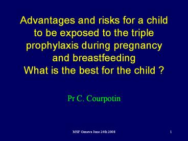 Advantages and risks for a child to be exposed to the triple prophylaxis during pregnancy and breastfeeding What is the best for the child ?