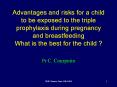 Advantages and risks for a child to be exposed to the triple prophylaxis during pregnancy and breastfeeding What is the best for the child ? PowerPoint PPT Presentation