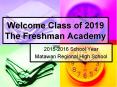 Welcome Class of 2019 The Freshman Academy PowerPoint PPT Presentation