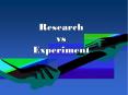 Research vs Experiment PowerPoint PPT Presentation