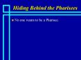 Hiding Behind the Pharisees PowerPoint PPT Presentation