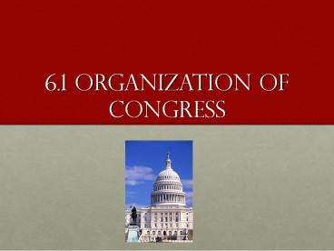 6.1 Organization of Congress