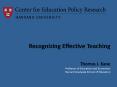 Recognizing Effective Teaching  Thomas J. Kane Professor of Education and Economics Harvard Graduate School of Education PowerPoint PPT Presentation
