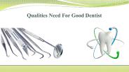Qualities Need For Good Dentist