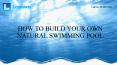 How to Build Your Own Natural Swimming Pool PowerPoint PPT Presentation