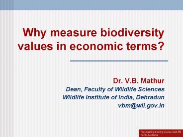 Why measure biodiversity values in economic terms?