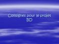 Consignes pour le projet BD PowerPoint PPT Presentation