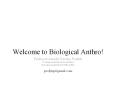 Welcome to Biological Anthro! PowerPoint PPT Presentation