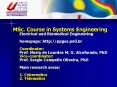 MSc. Course in Systems Engineering Electrical and Biomedical Engineering  homepage: http://ppges.poli.br Coordinator: Prof. Maria de Lourdes M. G. Alcoforado, PhD Vice-coordinator: Prof. Sergio Campello Oliveira, PhD Main research areas: 1. PowerPoint PPT Presentation
