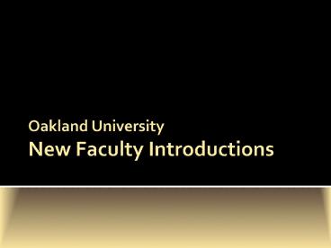 Oakland University New Faculty Introductions