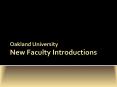 Oakland University New Faculty Introductions PowerPoint PPT Presentation
