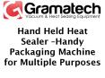 Hand held heat sealer –handy packaging machine for multiple purposes PowerPoint PPT Presentation