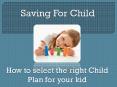 How to select the right Child Plan for your kid PowerPoint PPT Presentation