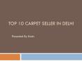 Top 10 carpet seller in Delhi. PowerPoint PPT Presentation