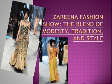 Zareena Fashion Show The Blend of Modesty, Tradition, and Style (1)