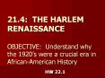 21.4: THE HARLEM RENAISSANCE OBJECTIVE: Understand why the 1920 PowerPoint PPT Presentation