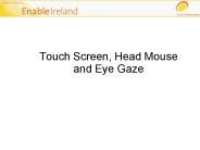 Touch Screen, Head Mouse and Eye Gaze