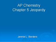 AP Chemistry Chapter 5 Jeopardy