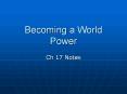Becoming a World Power PowerPoint PPT Presentation