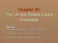 Chapter 20: The United States Looks Overseas PowerPoint PPT Presentation